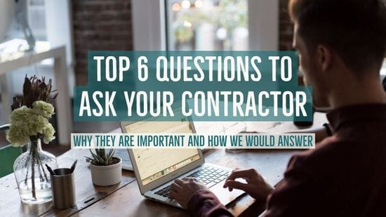 Top 6 Questions to Ask Your Contractor